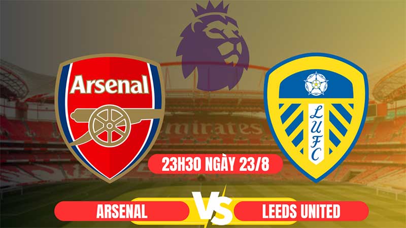 Arsenal vs Leeds - 23h30 ngày 23/08/2025: Liệu Có Bất Ngờ Dành Cho Pháo Thủ?