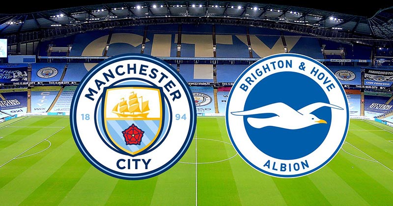 Thông tin quan trọng gần đây của hai đội Brighton vs Man City