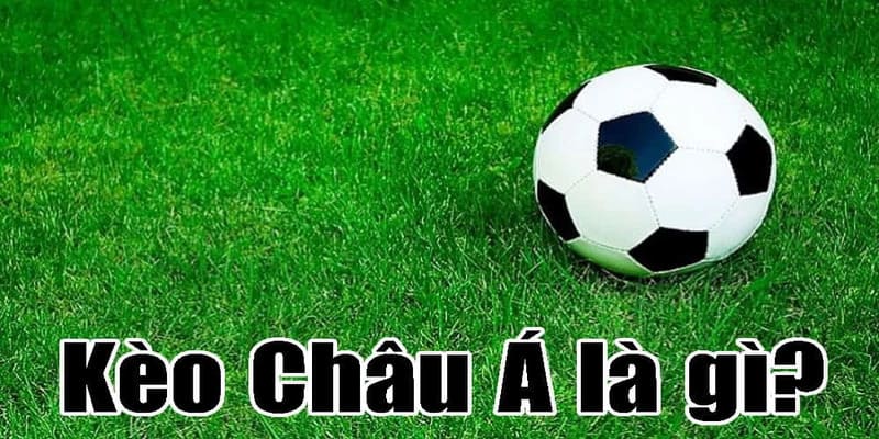 Tỷ lệ kèo châu Á Tỷ lệ kèo châu Á