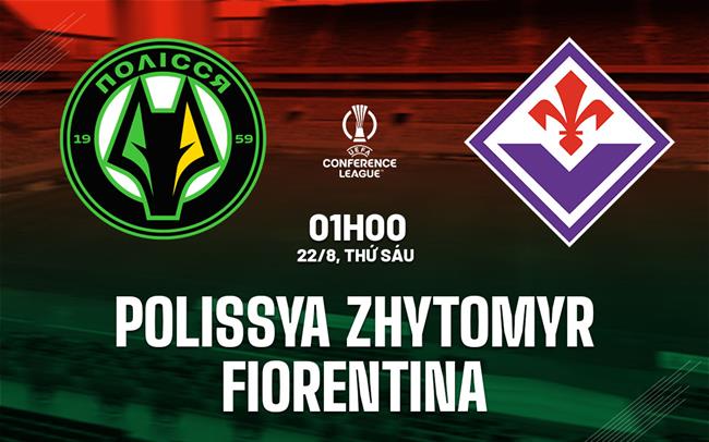 Fiorentina vs Polissya - 01h00 ngày 29/08/2025: Một Trận Thắng Thoải Mái
