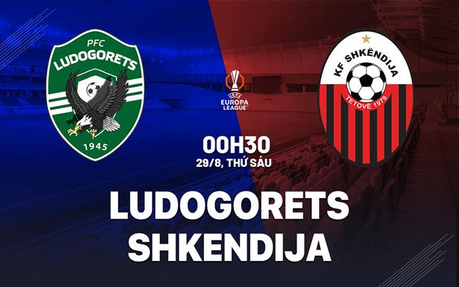 Ludogorets vs Shkendija - 00h30 ngày 29/08/2025: Quá Khó Để Lội Ngược Dòng!