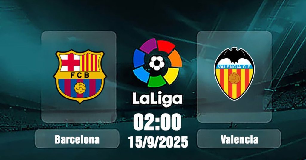 Barcelona vs Valencia - 02h00 ngày 15/09/2025: Trận Thắng Dễ Dàng Cho Bà Xã!