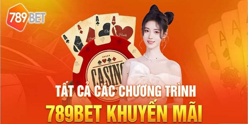 Khuyến mãi siêu khủng tại 789BET