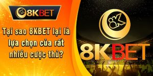 Nhà Cái Uy Tín 8KBET – Trải Nghiệm Cá Cược Đỉnh Cao Hiện Nay