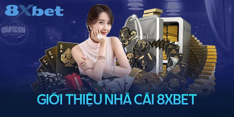 Khám phá chi tiết về Nhà Cái Uy Tín 8XBET uy tín