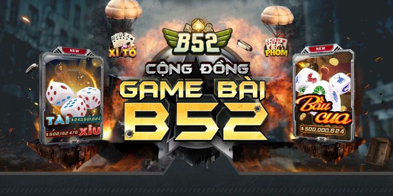 B52 – Tài Xỉu, Nổ Hũ, Xóc Đĩa, Game Bài Đổi Thưởng Đáng Thử