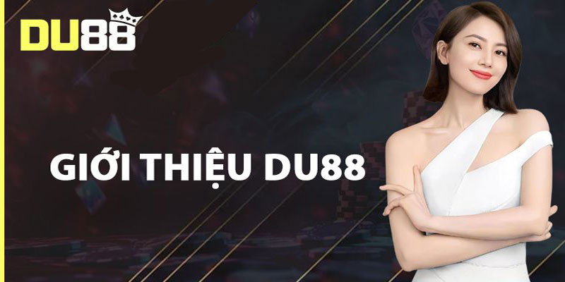 Nhà Cái Uy Tín DU88 Có Gì Nổi Bật? Review Chi Tiết Từ A-Z