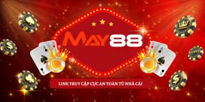 Nhà Cái Uy Tín May88 Mở Ra Lựa Chọn An Toàn Cho Các Game Thủ